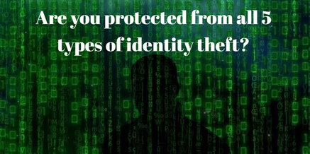 Get protection from 5 kinds of ID theft